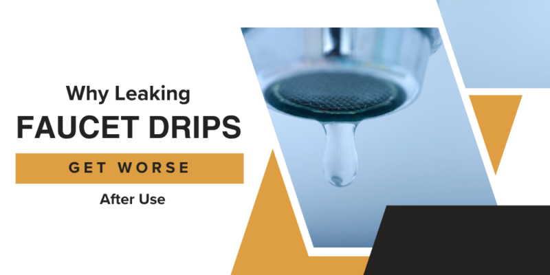 Why Leaking Faucet Drips Get Worse After Every Use
